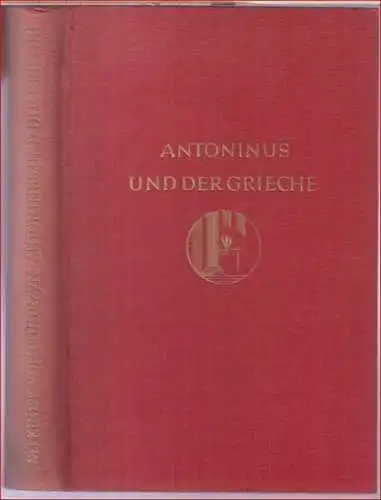Krück von Pokurzyn, Maria Josepha: Antonius und der Grieche. Roman aus der Zeit des römischen Friedens. 