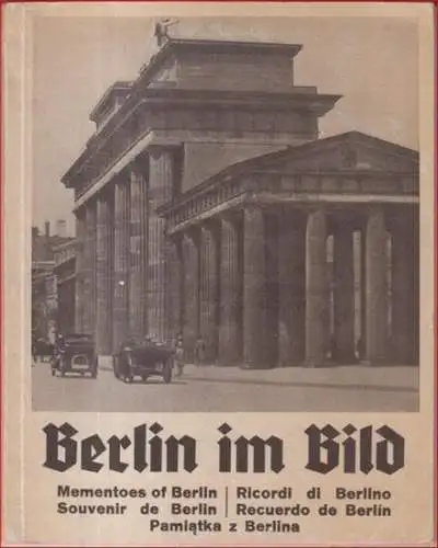 Berlin im Bild. - herausgegeben von Hans Limberg: Berlin im Bild im Olympiajahr 1936 (mit Anhang: Potsdam). - Mementoes of Berlin / Souvenir de Berlin / Ricordi di Berlino / Recuerdo de Berlin / Pamiatka z Berlina. 