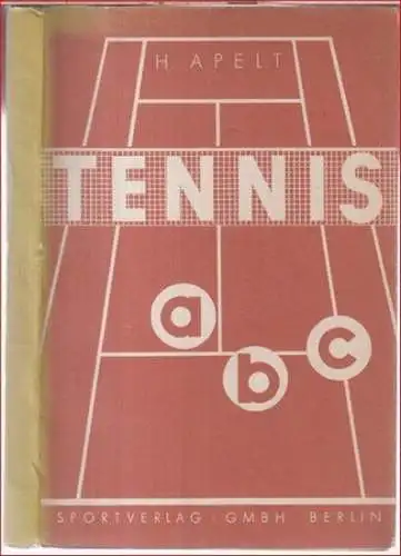 Apelt, Heinz: Tennis ABC ( = Sammelbücherei für Körperkultur, methodische Reihe, Band 22 ). 