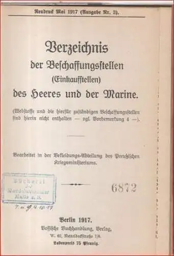 Preußisches Kriegsministerium: Verzeichnis der Beschaffungsstellen (Einkaufsstellen) des Heeres und der Marine. Bearbeitet in der Bekleidungs-Abteilung des Preußischen Kriegsministeriums. 