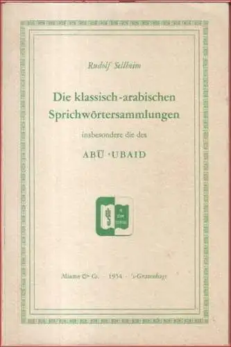 Sellheim, Rudolf: Die klassisch-arabischen Sprichwörtersammlungen, insbesondere die des Abu 'Ubaid.