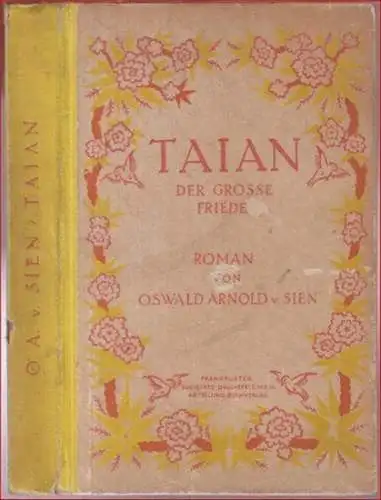 Sien, Oswald Arnold von: Taian. Der große Frieden. Ein chinesischer Roman. 