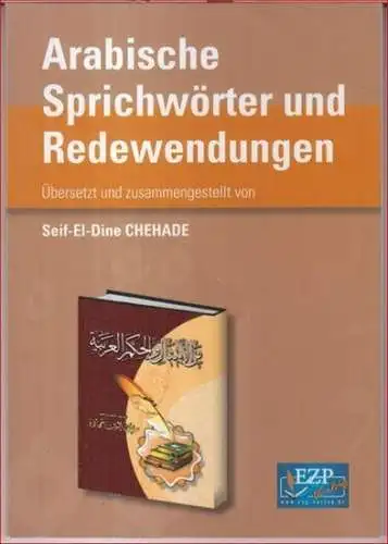 arabisch. - übersetzt und zusammengestellt von Seif-El-Dine Chehade: Arabische Sprichwörter und Redewendungen.