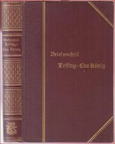 Lessing, Gotthold Ephraim. - Eva König. - mit Einleitung und Anmerkungen von Edmund Dörffel: Briefwechsel zwischen Lessing und Eva König. Erster und zweiter Band in einem Buch.