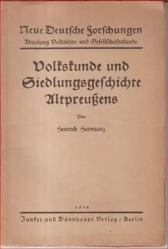 Harmjanz, Heinrich: Volkskunde und Siedlungsgeschichte Altpreußens ( = Neue Deutsche Forschungen, Abteilung Volkslehre und Gesellschaftskunde, Band 100 ). 