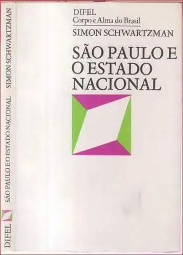 Schwartzman, Simon: Sao Paulo e o estado nacional. 