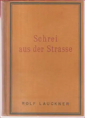 Lauckner, Rolf: Schrei aus der Straße. Fünf Szenen. 