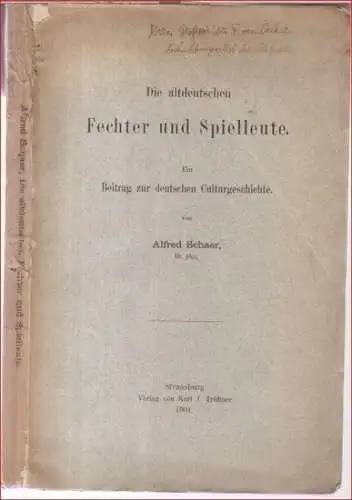 Schaer, Alfred: Die altdeutschen Fechter und Spielleute. Ein Beitrag zur deutschen Culturgeschichte. Inaugural-Dissertation, Kaiser Wilhelms-Universität Strassburg. 