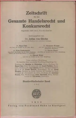 Zeitschrift für das Gesamte Handelsrecht und Konkursrecht.   herausgegeben von Julius von Gierke.   Autoren: Ulrich Meyer Cording / Wilhelm A. Scheuerle /.. 