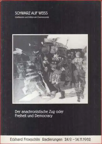 Schwarz auf weiss. - Eckhard Froeschlin. - mit Einführung von Tom Fecht: Eckhard Froeschlin. Radierungen. - Zur Ausstellung 1982. 