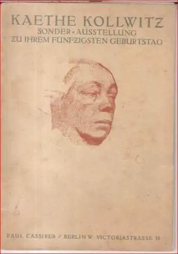 Kollwitz, Käthe. - mit Vorwort von Max Deri: Sonder-Ausstellung Kaethe Kollwitz zu ihrem 50. Geburtstag. April - Mai 1917, achte Ausstellung. 