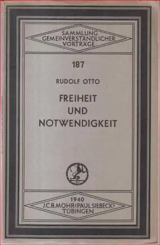 OTTO, Rudolf.   mit einem Nachwort von Th. Siegfried: Freiheit und Notwendigkeit. Ein Gespräch mit Nicolai Hartmann über Autonomie und Theonomie der Werte (.. 