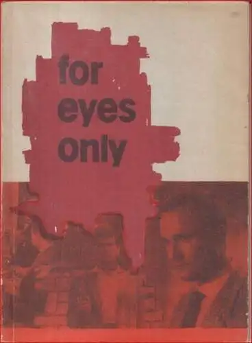 for eyes only. - Nach dem gleichnamigen DEFA-Film erzählt von Peter Wipp. - Filmidee: Hans Lucke. - Drehbuch: Harry Thürk und Janos Veiczi: for eyes only (streng geheim). 