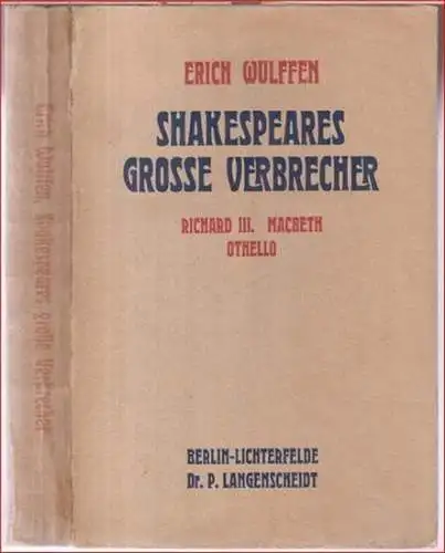 Shakespeare, William. - Erich Wulffen: Shakespeares grosse Verbrecher: Richard III. - Macbeth - Othello. 