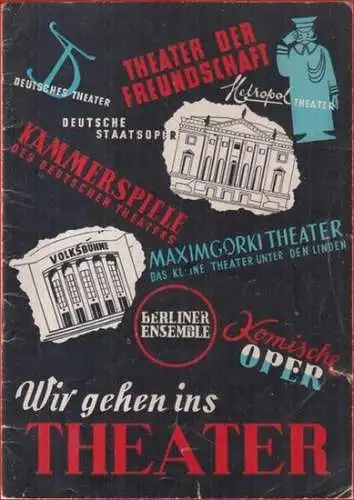 Bezirksvorstand des FDGB von Groß Berlin (Herausgeber).   Horst Oswald.   Geleitwort von Helene Weigel: Wir gehen ins Theater.   Inhalt: Die.. 