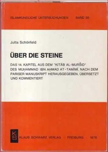 Muhammad Ibn Ahmad at Tamini.   Jutta Schönfeld: Über die Steine. Das 14. Kapitel aus dem 'Kitab al Mursid' des Muhammad Ibn Ahmad at.. 