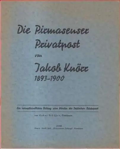 Schäfer, Oskar: Die Pirmasenser Privatpost von Jakob Knörr, 1893-1900. Ein heimatkundlicher Beitrag zum Werden der Deutschen Reichspost. 