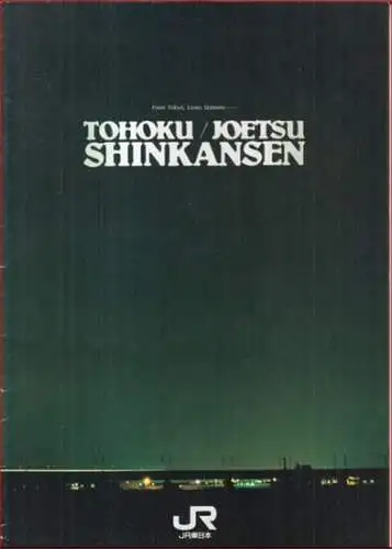 East Japan Railway Company, The Shinkansen Transport Departement: Tohoku / Joetsu Shinkansen. 