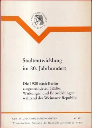 Humboldt Universität zu Berlin (Hrsg.).   Red.: Gisela Kostow u. a: Stadtentwicklung im 20. Jahrhundert. Die 1920 nach Berlin eingemeindeten Städte: Wirkungen und Entwicklungen.. 