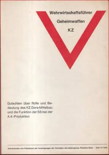 Bartel, Walter: Gutachten. Rolle und Bedeutung des Mittelwerkes einschließlich des Konzentrationslagers Dora Mittelbau und die Funktion der SS bei der A 4 Produktion ( =.. 