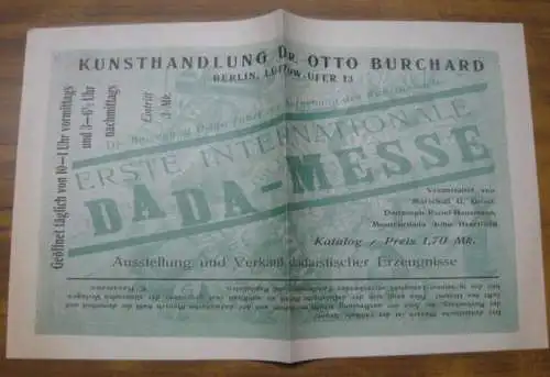 Dada.   Kunsthandlung Dr. Otto Burchard.   veranstaltet von Marschall G(eorge) Grosz, Dadasoph Raoul Hausmann, Monteurdada John Heartfield // Berlinische Galerie.. 