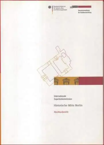 Berlin. - Internationale Expertenkommission: Historische Mitte Berlin. Abschlussbericht. April 2002. 