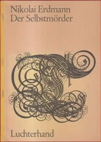 Erdmann, Nikolai: Der Selbstmörder. Satirische Komödie in fünf Akten. 