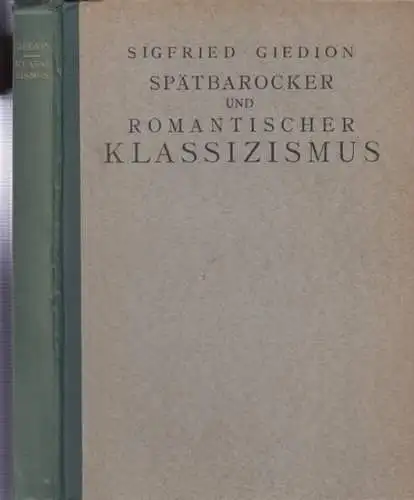 Giedion, Sigfried: Spätbarocker und romantischer Klassizismus. - im Inhalt: Die Wand / Der Raum / Die Raumfolge. 