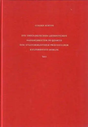 Achten, Gerhard: Die theologischen lateinischen Handschriften in Quarto der Staatsbibliothek Preussischer Kulturbesitz Berlin. Teil 2: Ms. theol. lat. qu. 267-378. (=Staatsbibliothek Preussischer Kulturbesitz, Kataloge der Handschriftenabteilung ; Erste R