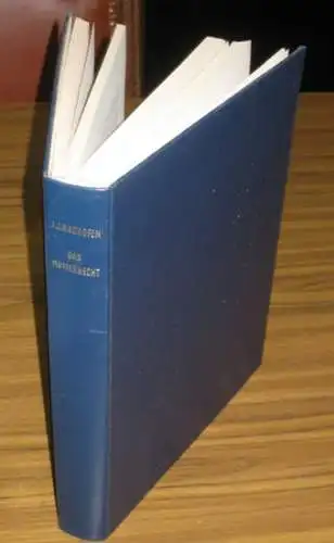 Bachofen, Johann Jakob: Das Mutterrecht. Eine Untersuchung über die Gynaikokratie der alten Welt nach ihrer religiösen und rechtlichen Natur.