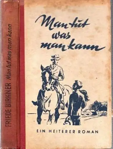 Birkner, Friede: Man tut, was man kann! - Ein heiterer Roman. 