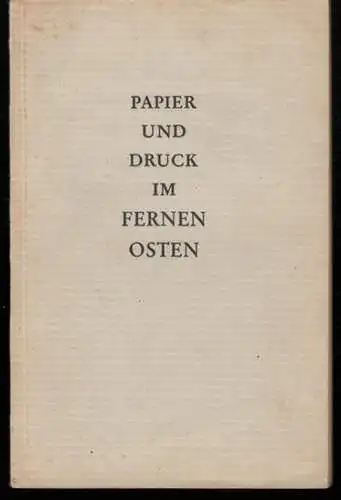 RENKER, ARMIN: Papier und Druck im fernen Osten. - Widmungsexemplar !. 