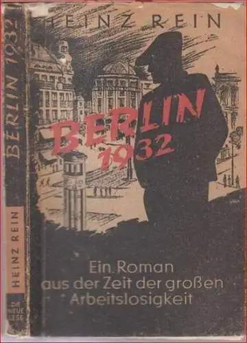 Rein, Heinz: Berlin 1932. Ein Roman aus der grossen deutschen Arbeitslosigkeit. 