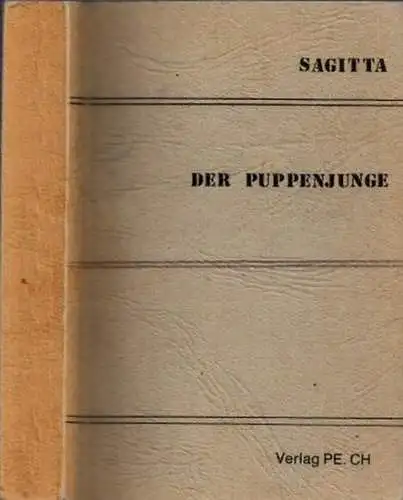 Sagitta (d. i. Mackay, John Henry). - Kurt Zube (Nachwort): Der Puppenjunge (Reprint). - ( = Die Buecher der namenlosen Liebe von Sagitta, Band 2. Die Geschichte einer namenlosen Liebe aus der Friedrichstrasse ). 