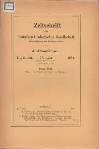 Zeitschrift der Deutschen Geologischen Gesellschaft.   Kalkowsky / Gisela Bender: Zeitschrift der Deutschen Geologischen Gesellschaft. 73. Band 1921, Doppelheft 1/2.   Beigabe: Monatsberichte.. 