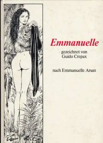 Crepax, Guido (Illustr.). - nach Emmanuelle Arsan: Emmanulle. Mit einer Einführung von L. Leone. (nach Emmanuelle Arsan). 