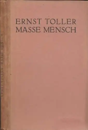 Toller, Ernst: Masse Mensch - Ein Stück aus der sozialen Revolution des 20. Jahrhunderts. 