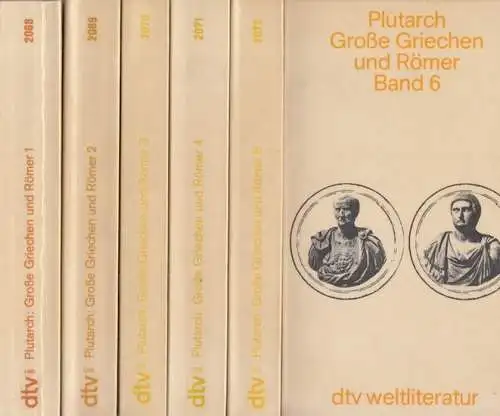 Plutarch (auch Plutarchos oder Plutarchus)- Konrat Ziegler, Walter Wuhrmann (Übers. / Bearb.): Plutarch. Große Griechen und Römer. Komplett in 6 Bänden. 