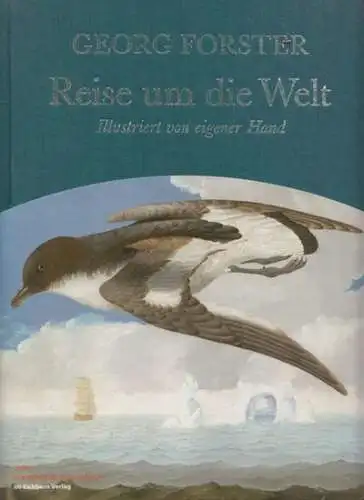 Forster, Georg - Klaus Harpprecht, Frank Vorpahl: Georg Forster - Reise um die Welt. Illustriert von eigener Hand. Mit einem biographischjen Essay von Klaus Harpprecht und einem Nachwort von Frank Vorpahl. (= Die Andere Bibliothek, begr. von Hans Magnus E