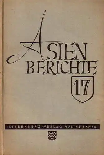 Asienberichte.   Exner, Walter (Herausgeber).   Karl Ferdinand Reichel / Otto Becker / Friedrich Dörbeck / O. P. Trautmann (Autoren): Asien Berichte. Vierteljahresschrift..