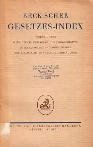 Verwaltungsvorschriften: Beck'scher Gesetzes-Index. Verzeichnis aller Rechts- und Verwaltungsvorschriften in Textausgaben und Kommentaren der C.H. Beck'schen Verlagsbuchhandlung. Ausgabe 1953. 