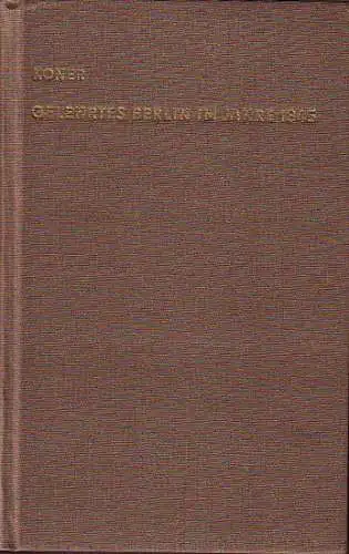 Koner, W. (Herausgeber): Verzeichniss im Jahre 1845 in Berlin lebender Schriftsteller und ihrer Werke. Mit Vorwort von W. Koner. (= Gelehrtes Berlin im Jahre 1845).. 