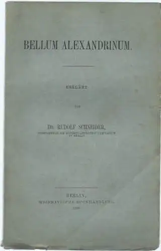 Bellum Africanum. Erklärt und mit Vorwort von Rudolf Schneider. (= Sammlung griechischer und lateinischer Schriftsteller mit deutschen Anmerkungen)