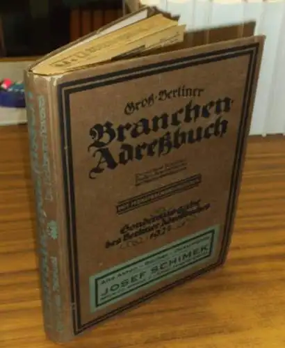 Scherl Berliner Adressbuch: Teil II: Groß-Berliner Branchen-Adreßbuch 1924 Verzeichnis sämtlicher Handel- und Gewerbetreibenden nach Branchen alphabetisch geordnet mit Fernsprechanschlüssen. Sonderausgabe der Berliner Adreßbuches 1924. 