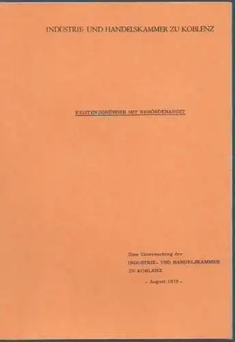 IHK Koblenz: Existenzgründer mit Behördenangst. Eine Untersuchung der Industrie- und Handelskammer zu Koblenz, August 1979. 