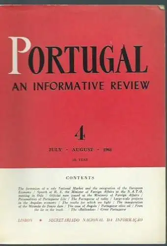 Portugal. 5th year. Heft 4 / July, August 1961.  An informative review. From the contents: The formation of a sole National market and the integration of the european economy / Great portuguese: Sa da Bandeira