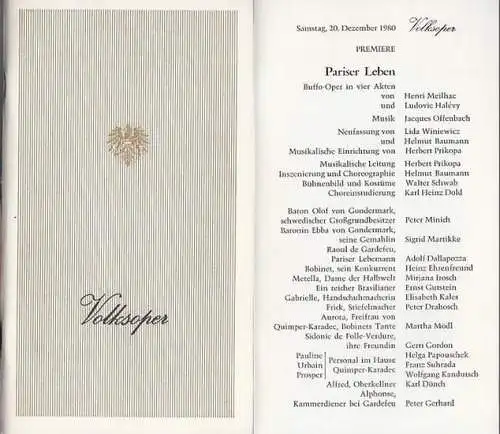Volksoper Wien. Saison 1980. Premiere :   Pariser Leben. Buffo-Oper in 4 Akten von Henri Meilhac u. Ludovic Halevy.  Neufassung v. Lida Winiewicz und Helmut Baumann.  Musikalische Leitung : Herbert Prikopa. Inszenierung/Choreographie : Helmut Baumann.   B