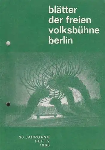 Blätter der freien Volksbühne Berlin. Heft 2. 1966, 20. Jahrgang. Inhalt: Todesanzeige für Erwin Piscator / Bockelmann, Werner : Theater in Gefahr ? / Kirchner.. 