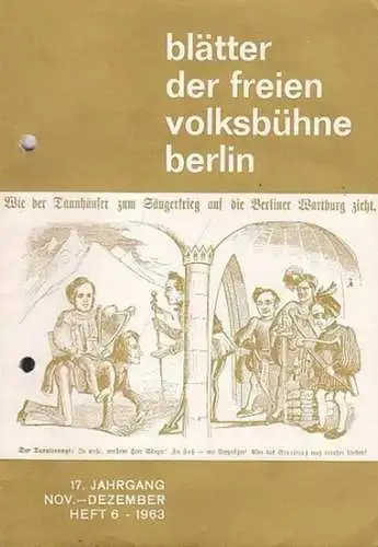Blätter der Freien Volksbühne Berlin: Blätter der freien Volksbühne Berlin. Heft 6, 1963, November   Dezember, 17. Jahrgang. Inhalt: Walther G. Oschilewski: Ein Moralist..
