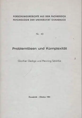 Gediga, Günther / Schöttke, Henning: Problemlösen und Komplexität ( = Forschungsberichte aus dem Fachbereich Psychologie der Universität Osnabrück, Nr. 40 ). 